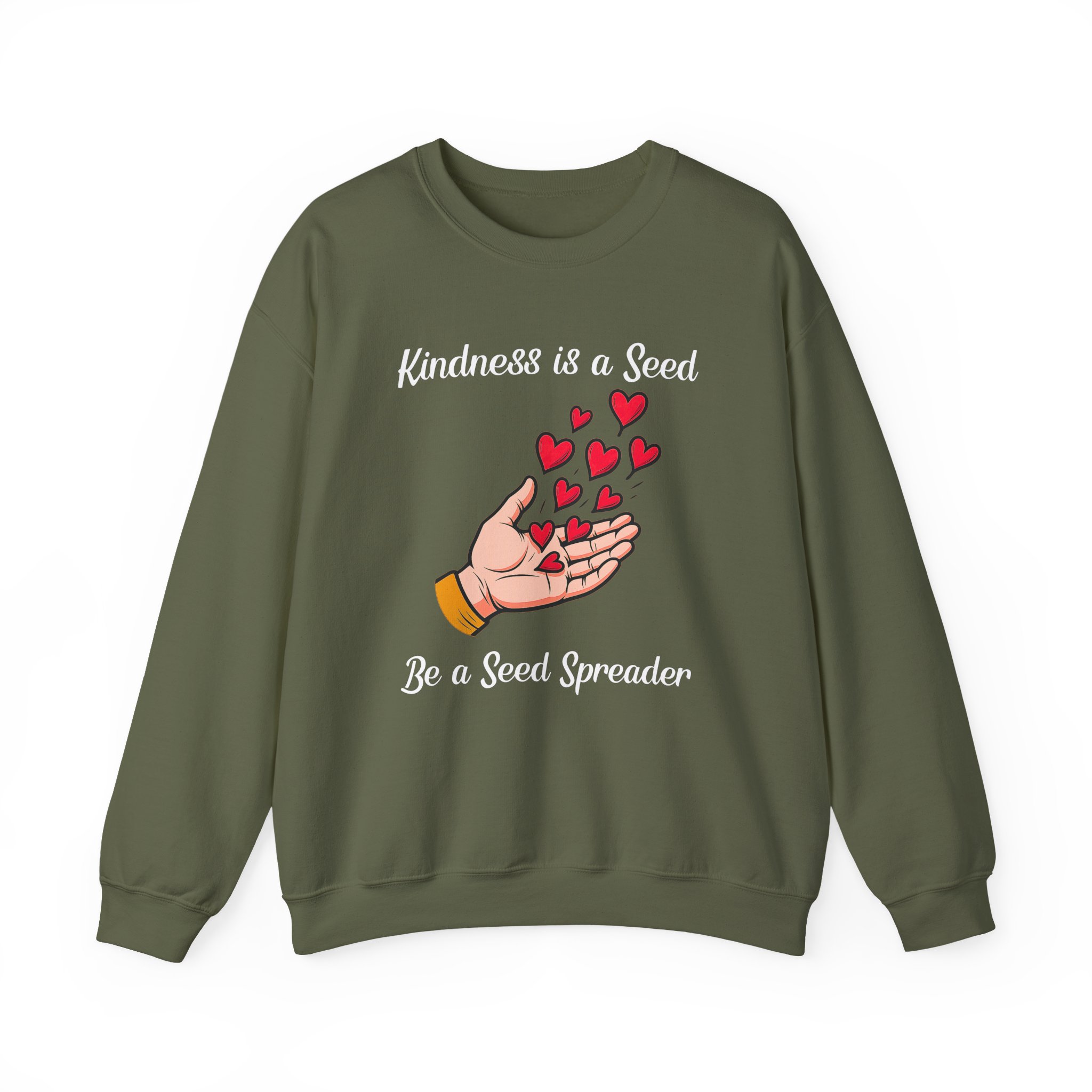 Kindness is a Seed - Be a Seed Spreader Sweatshirt in Military Green