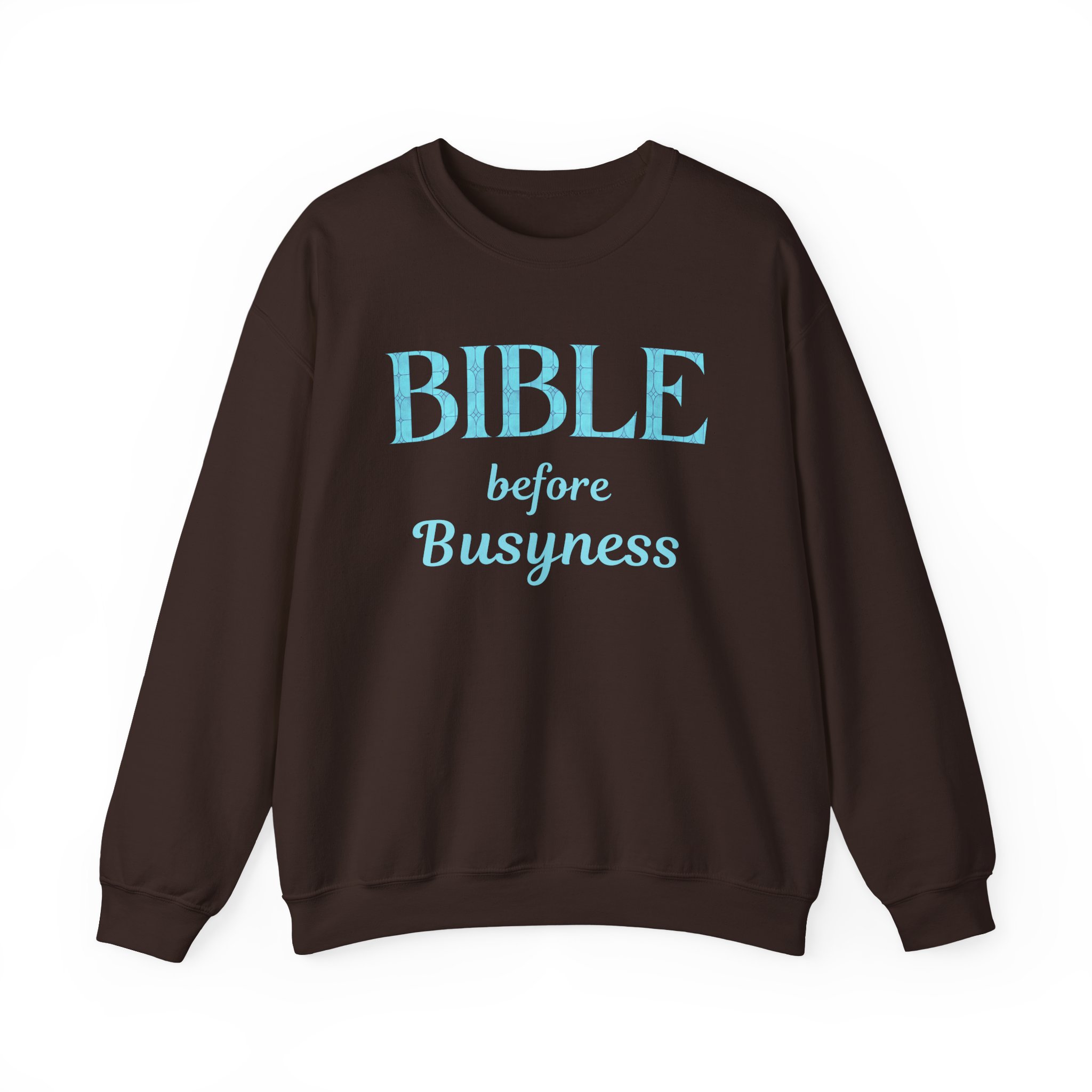 Bible before Busyness Sweatshirt in Dark Chocolate
