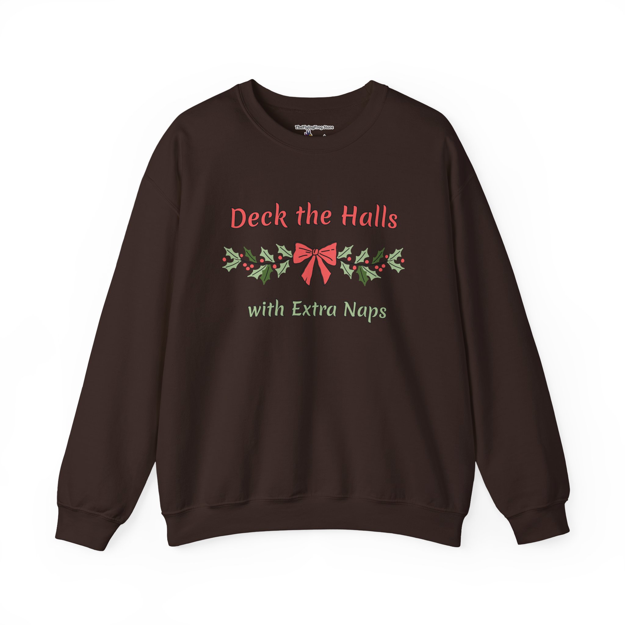 Deck the Halls with Extra Naps Sweatshirt in Dark Chocolate