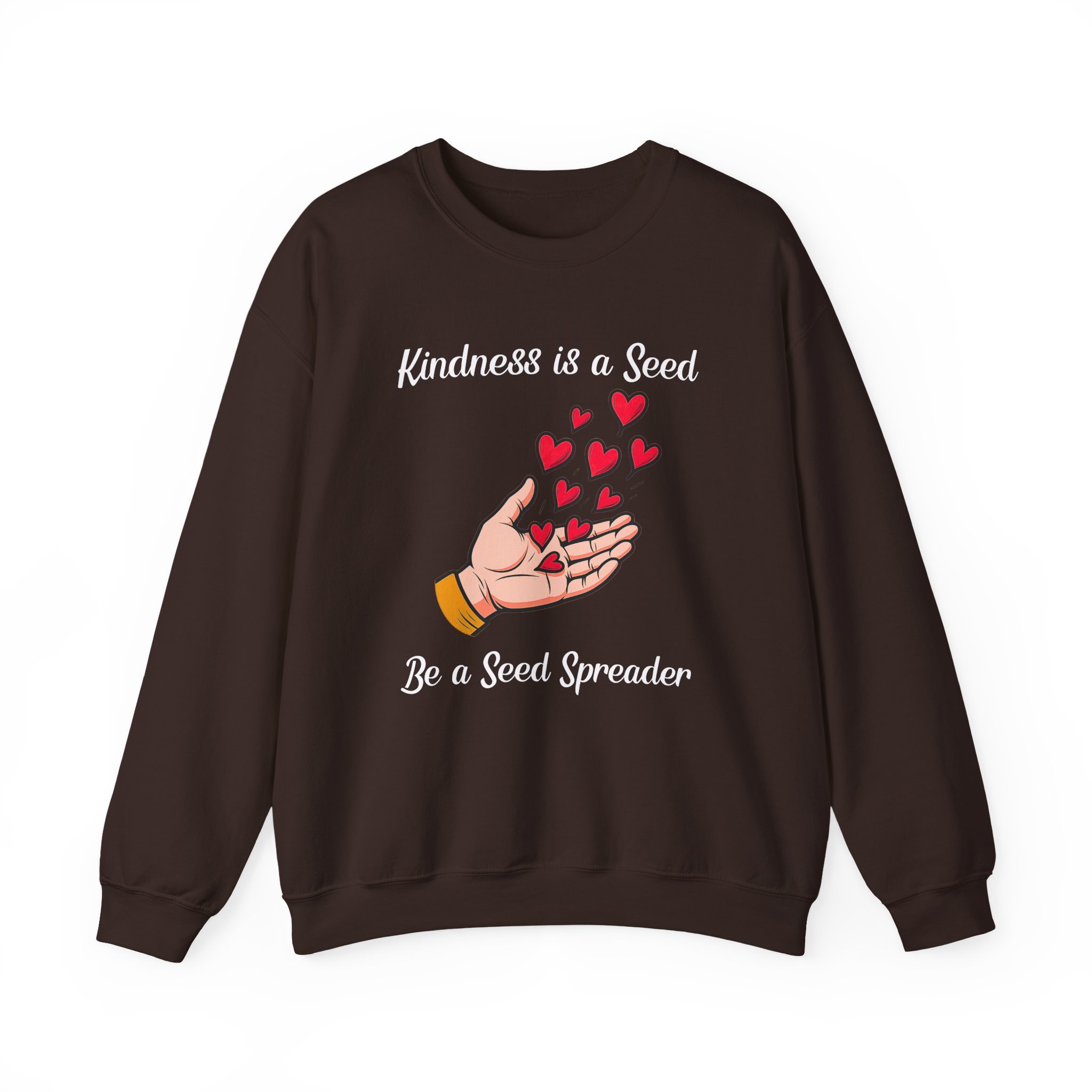 Kindness is a Seed - Be a Seed Spreader Sweatshirt in Dark Chocolate