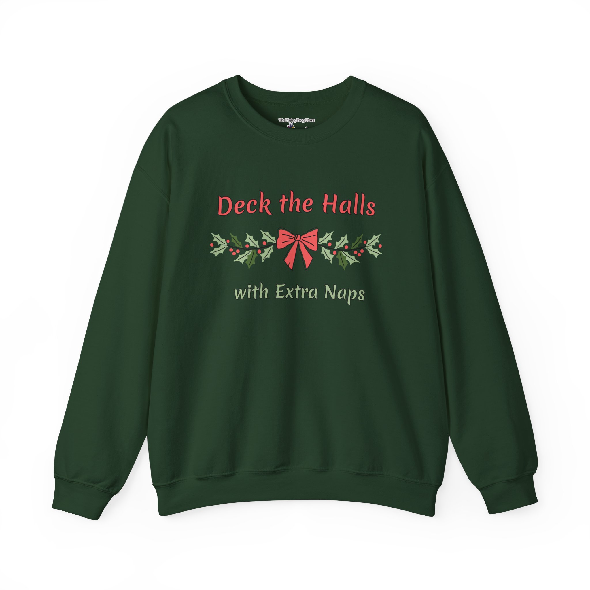 Deck the Halls with Extra Naps Sweatshirt in Forest green