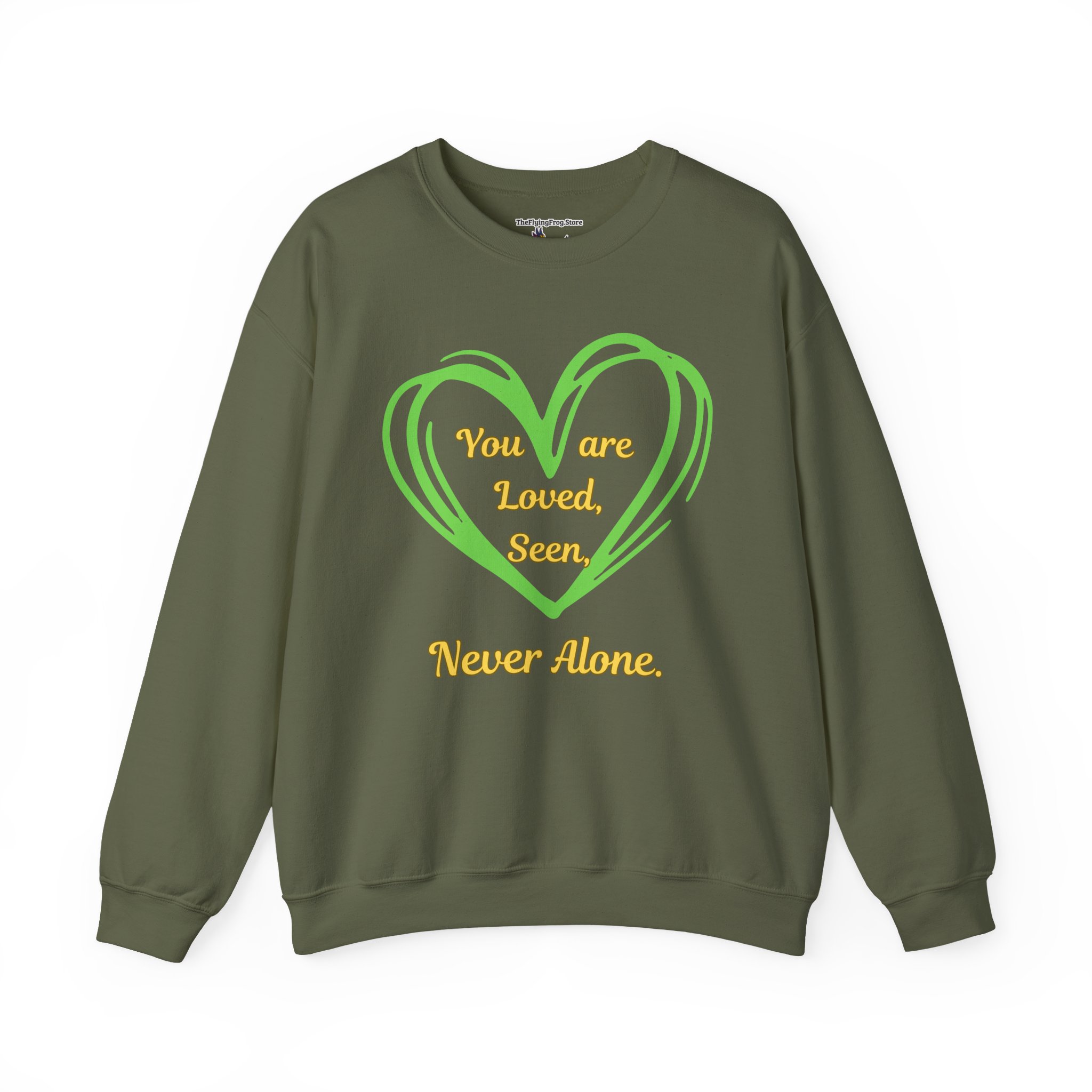 You are Loved, Seen, Never Alone Heart Sweatshirt in Military Green
