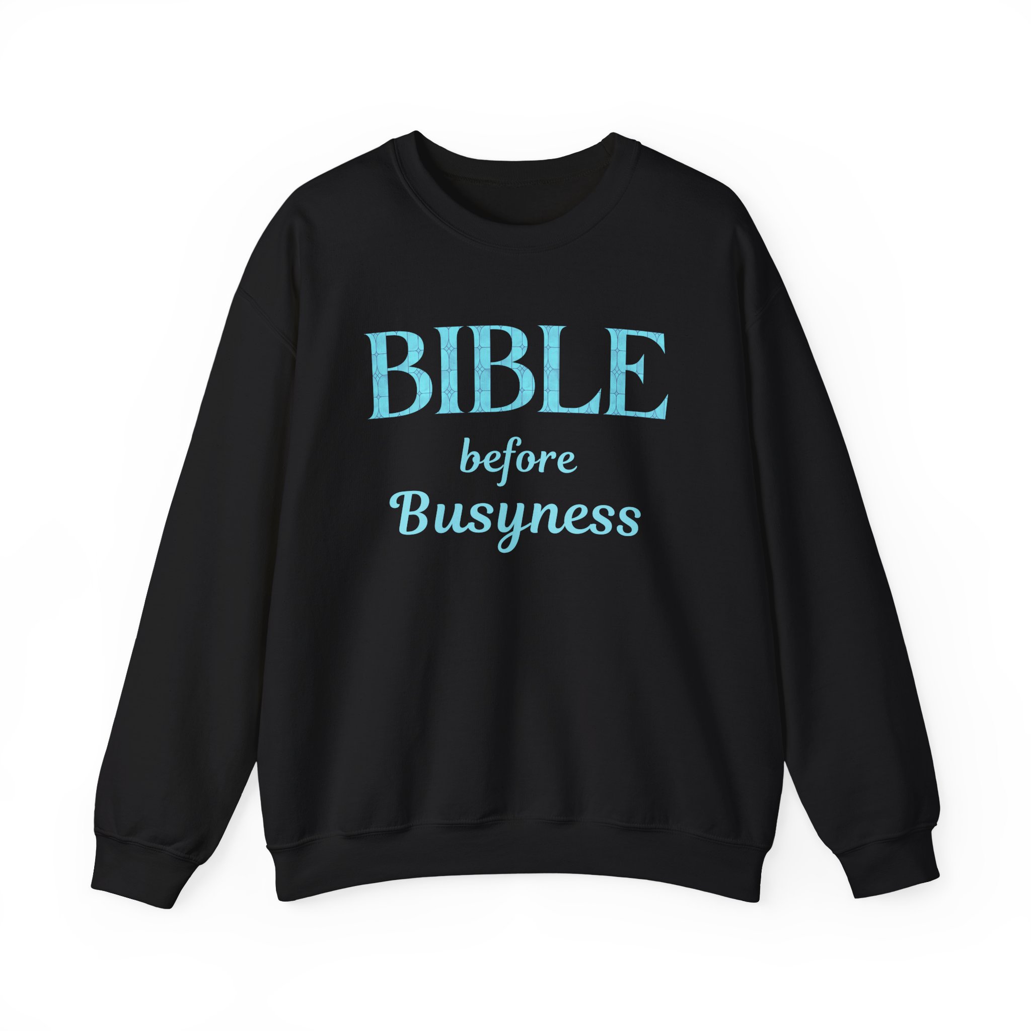 Bible before Busyness Sweatshirt in Black