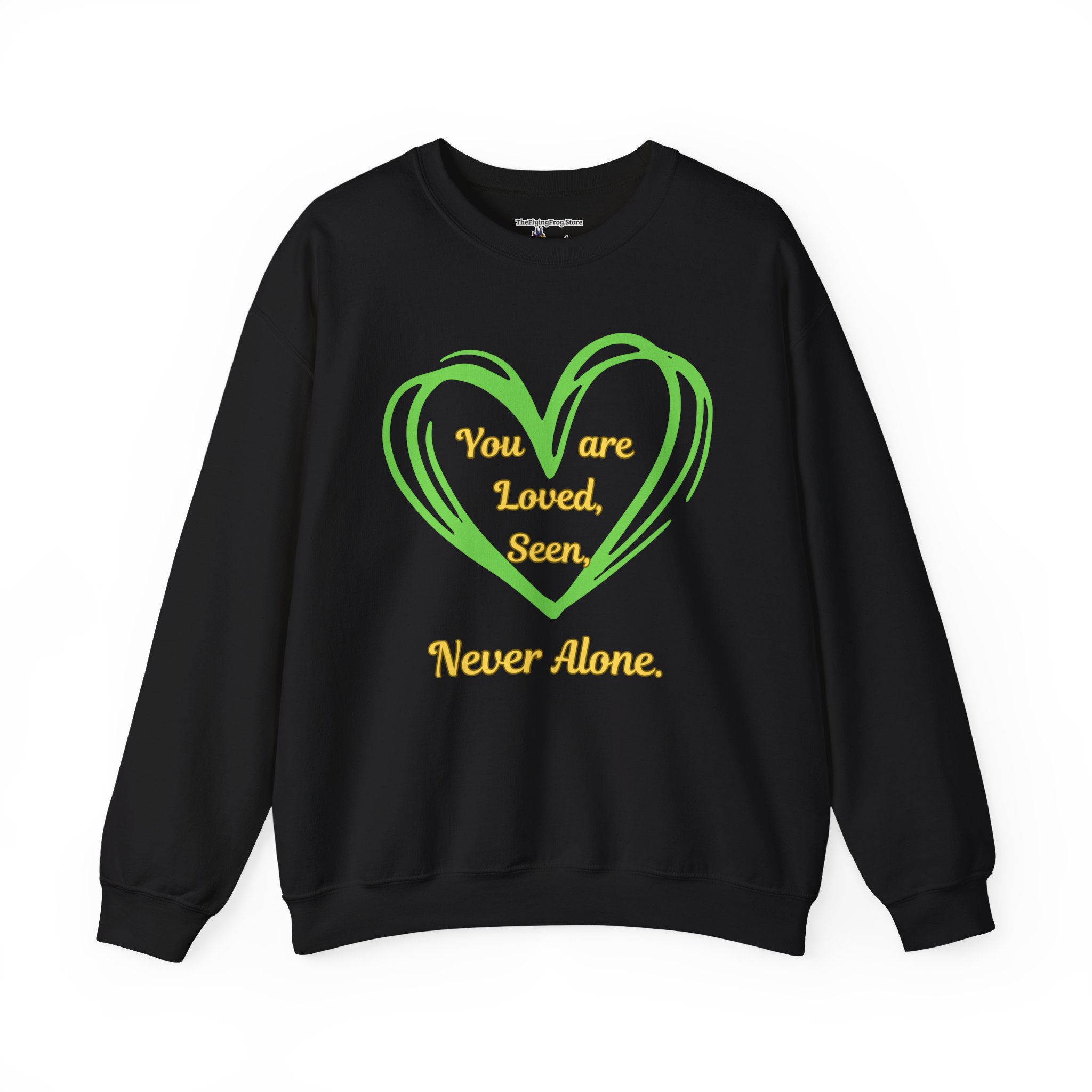 You are Loved, Seen, Never Alone Heart Sweatshirt in Black