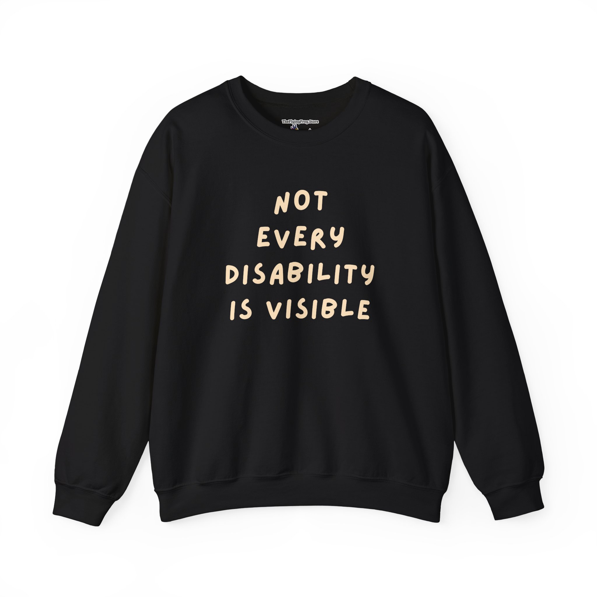 Not Every Disability is Visible Sweatshirt in Black