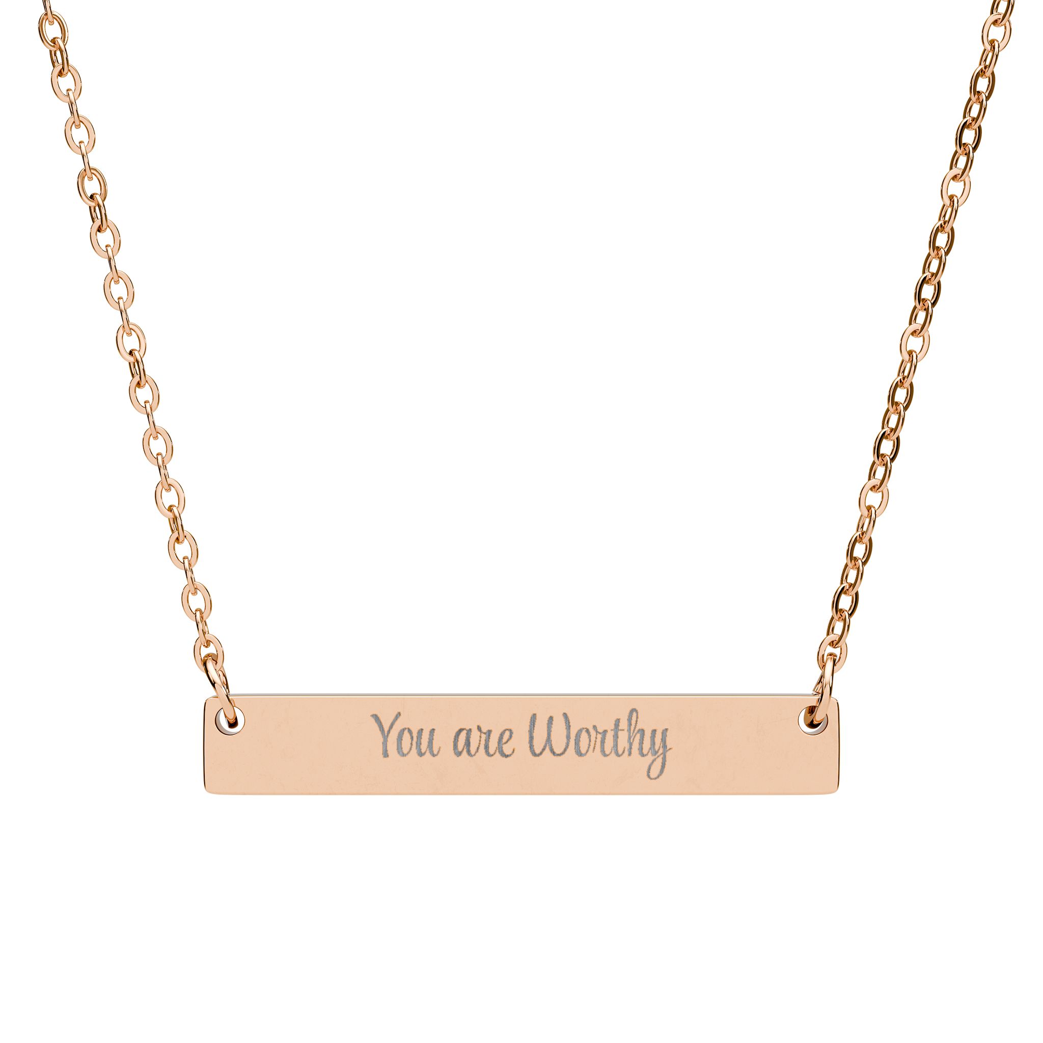 "You are Worthy" Engraved Horizontal Bar Necklace in 18K Rose Gold PVD finish.
