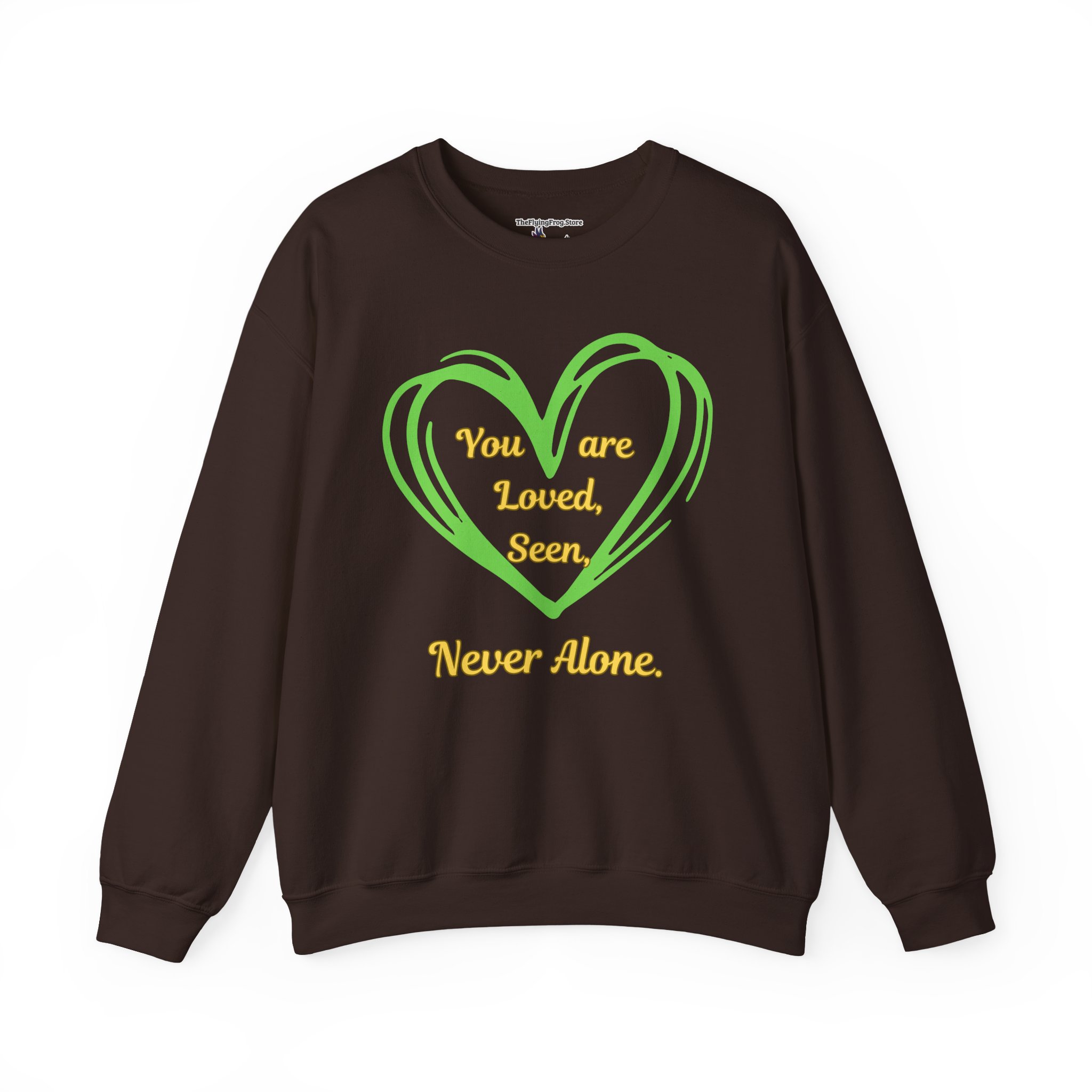 You are Loved, Seen, Never Alone Heart Sweatshirt in Dark Chocolate