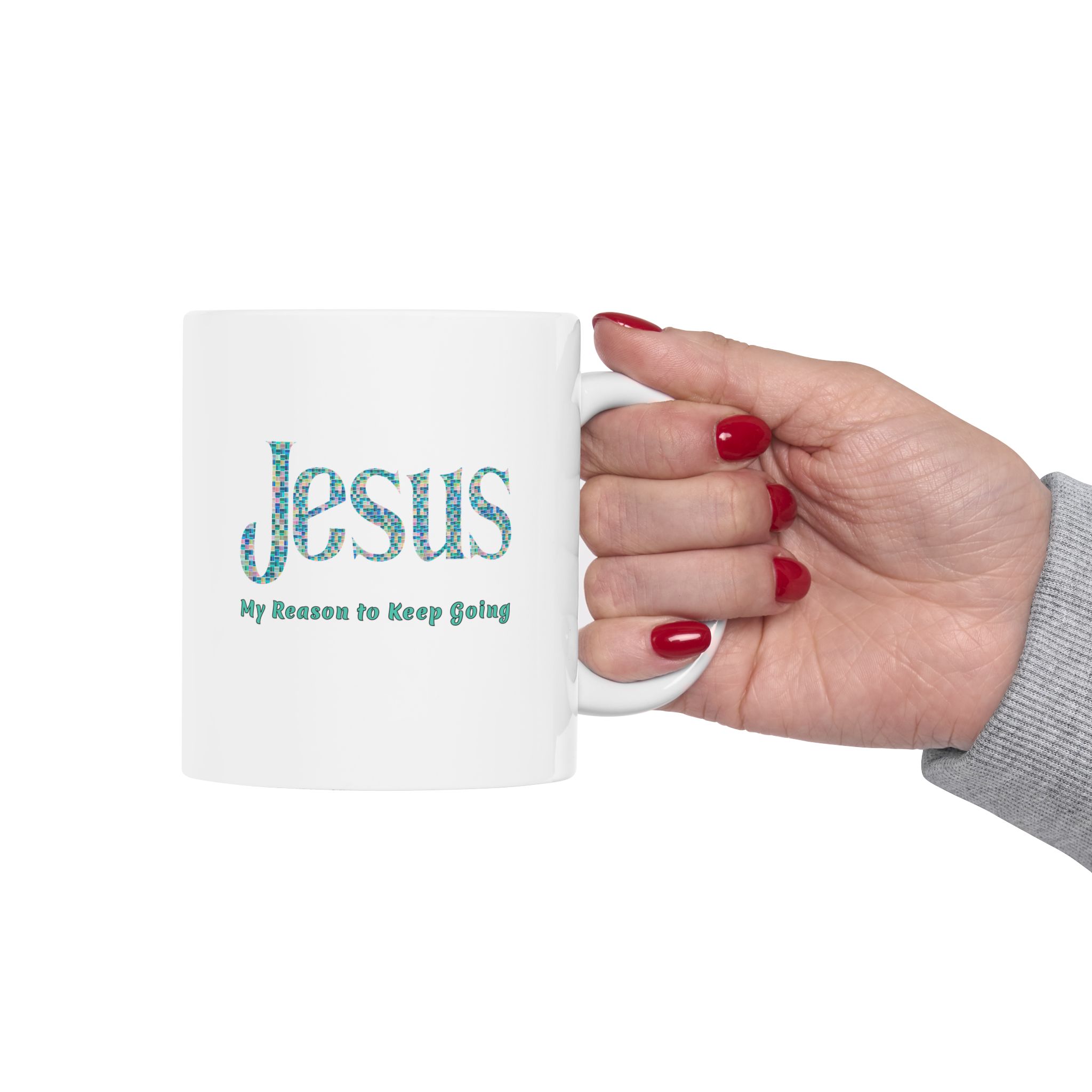 "Jesus My Reason To Keep Going" Ceramic Mug held in woman's hand