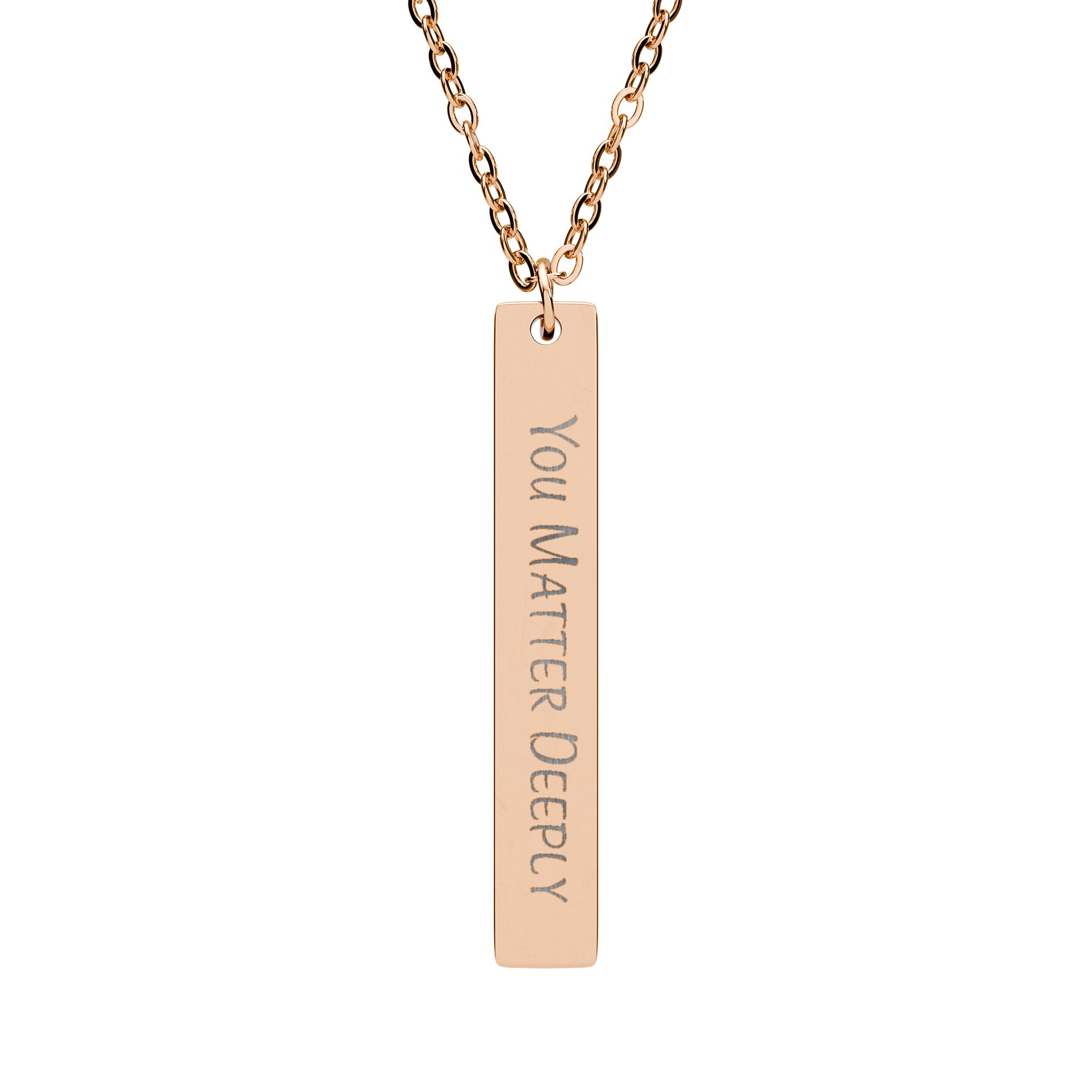 "You Matter Deeply" Engraved Vertical Bar Necklace in 18K Rose Gold PVD finish