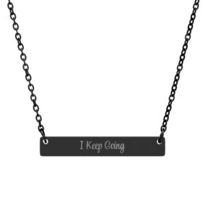 "I Keep Going" Engraved Horizontal Bar Necklace in Black PVD finish