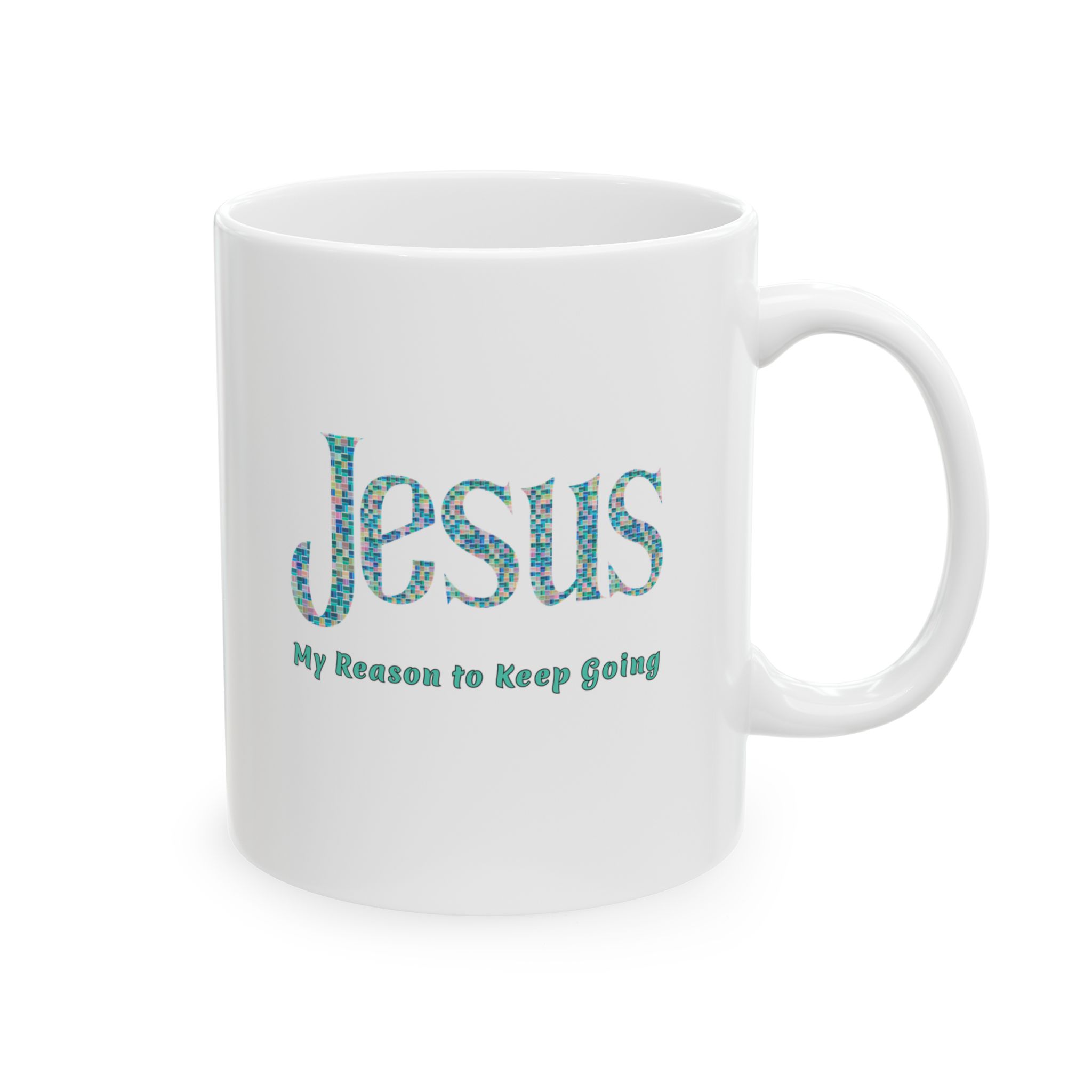 "Jesus My Reason To Keep Going" Ceramic Mug right view