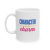 "Character Over Charm" Ceramic Mug left view