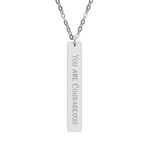 "You Are Courageous" Engraved Vertical Bar Necklace in Stainless Steel