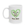 "You are Loved Seen & Never Alone" Ceramic Mug left view