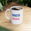 "Character Over Charm" Ceramic Mug on wood grain table