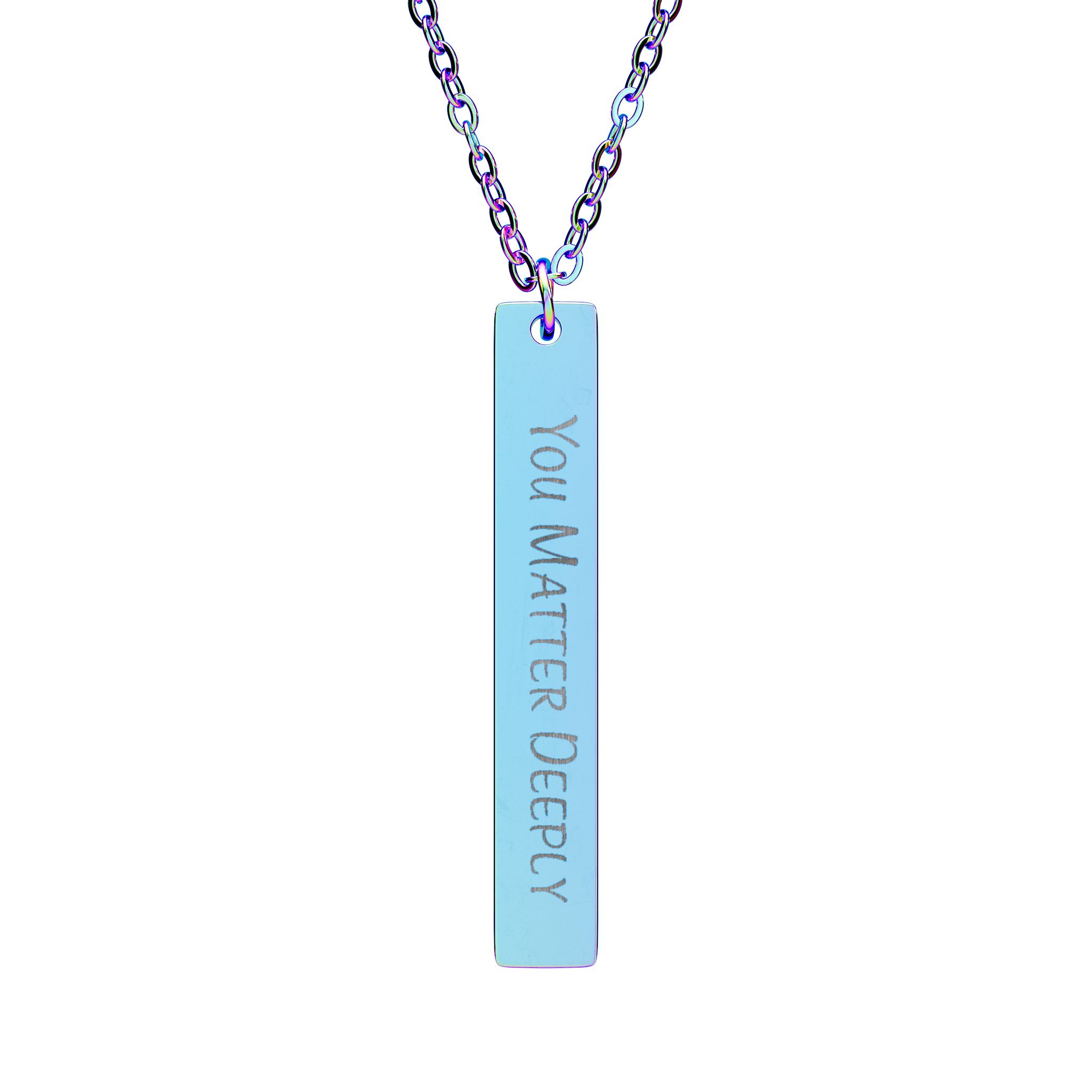 "You Matter Deeply" Engraved Vertical Bar Necklace in Rainbow PVD finish