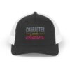 "Character Over Charm" Embroidered Trucker Cap in Black/White front view