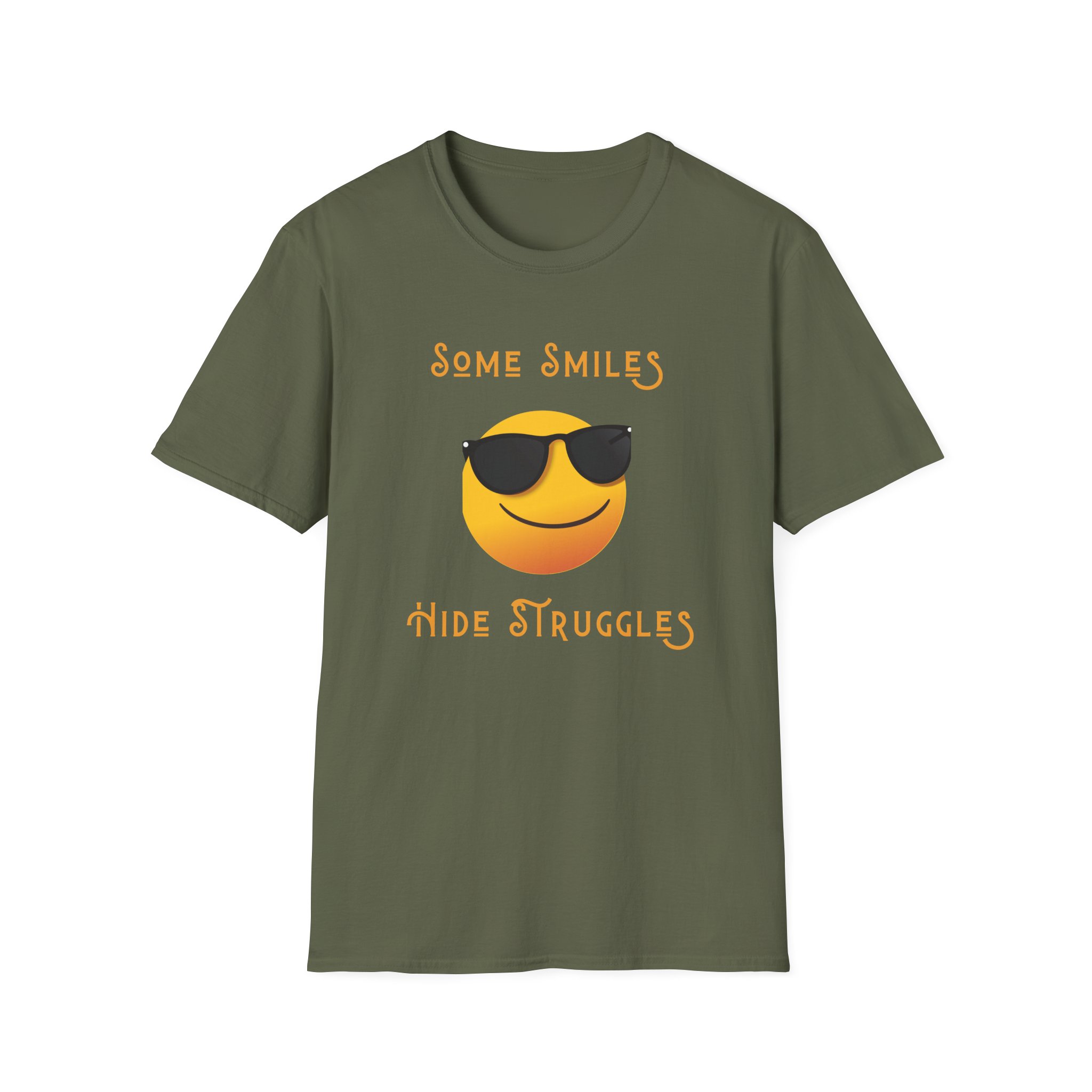 some smiles hide struggles short sleeve tee military green